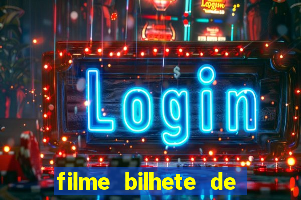 filme bilhete de loteria dublado download